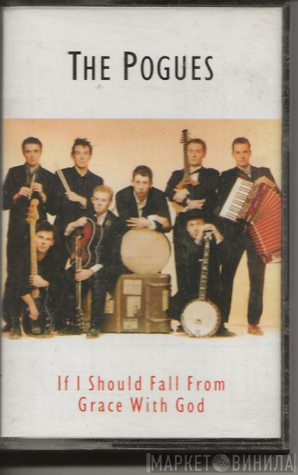  The Pogues  - If I Should Fall From Grace With God