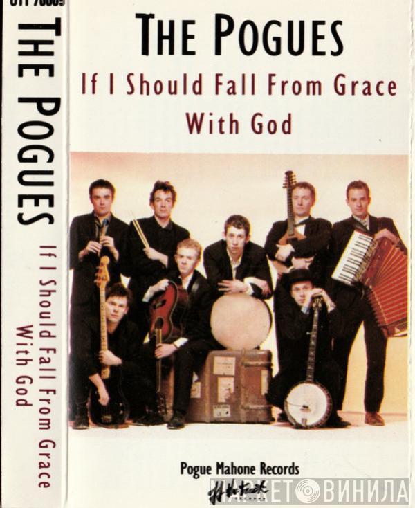  The Pogues  - If I Should Fall From Grace With God
