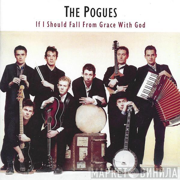  The Pogues  - If I Should Fall From Grace With God