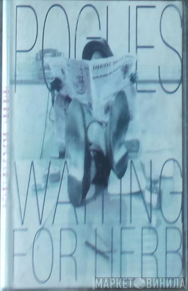  The Pogues  - Waiting For Herb
