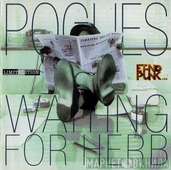  The Pogues  - Waiting For Herb