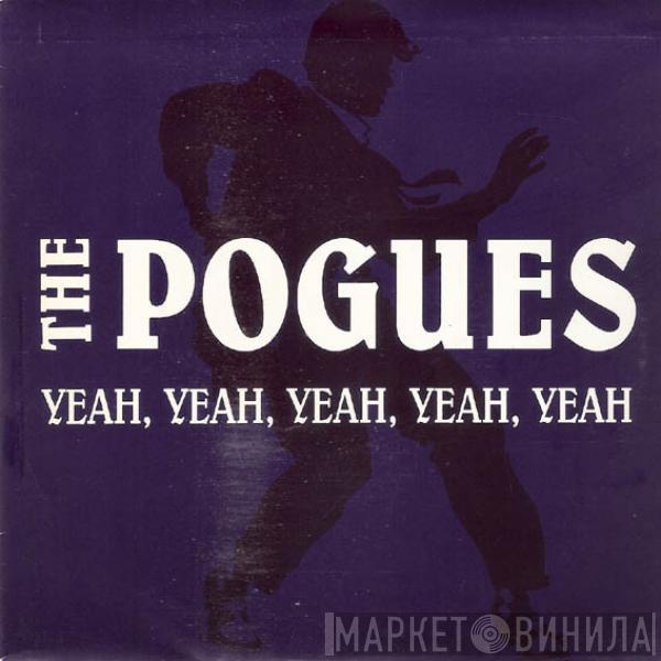  The Pogues  - Yeah, Yeah, Yeah, Yeah, Yeah