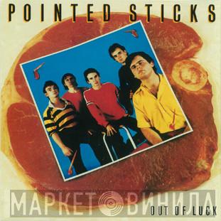  The Pointed Sticks  - Out Of Luck