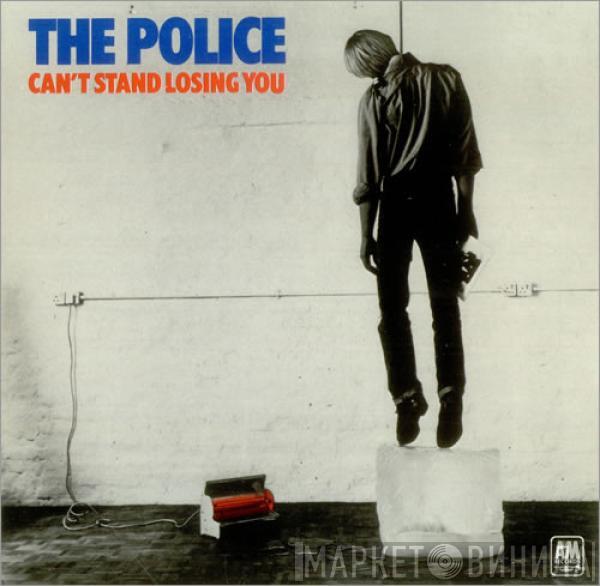  The Police  - Can't Stand Losing You