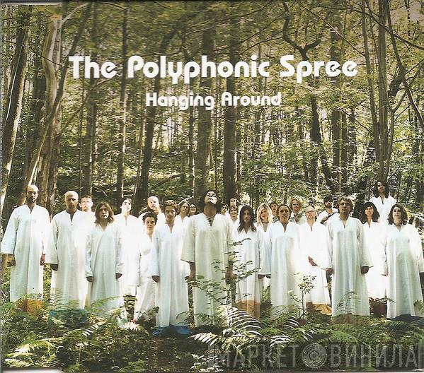 The Polyphonic Spree - Hanging Around