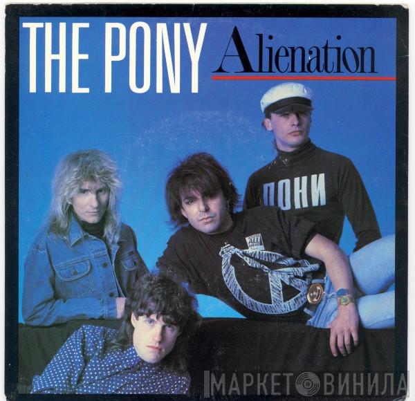 The Pony - Alienation