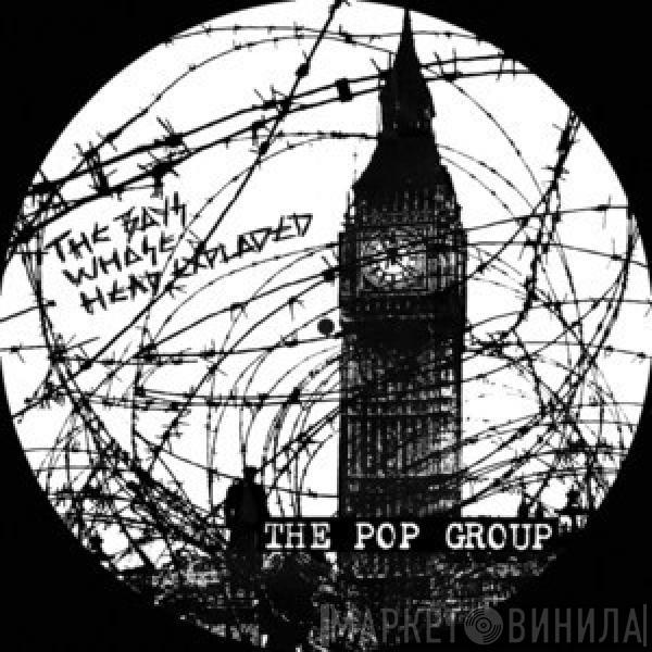 The Pop Group - The Boys Whose Head Exploded