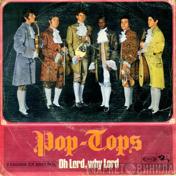  The Pop Tops  - Oh Lord, Why Lord / El Mar (En Español)