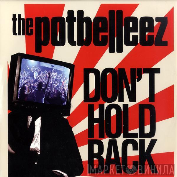 The Potbelleez - Don't Hold Back