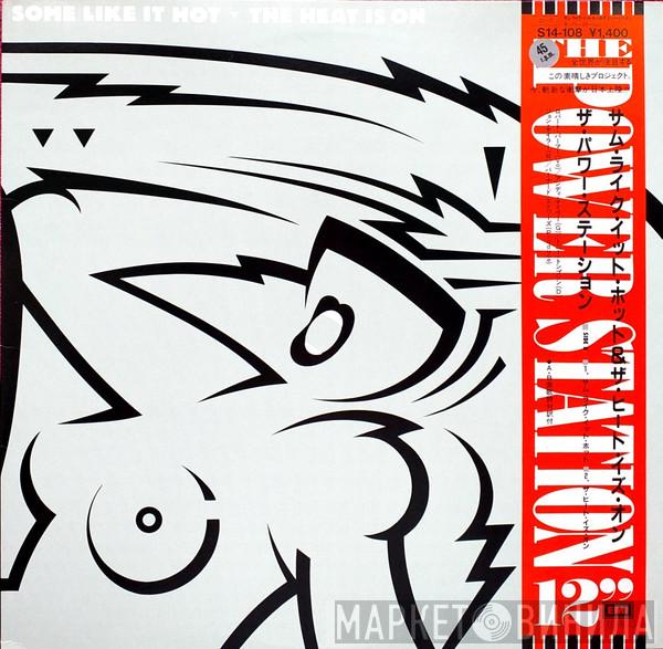  The Power Station  - Some Like It Hot / The Heat Is On