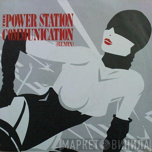 The Power Station - Communication