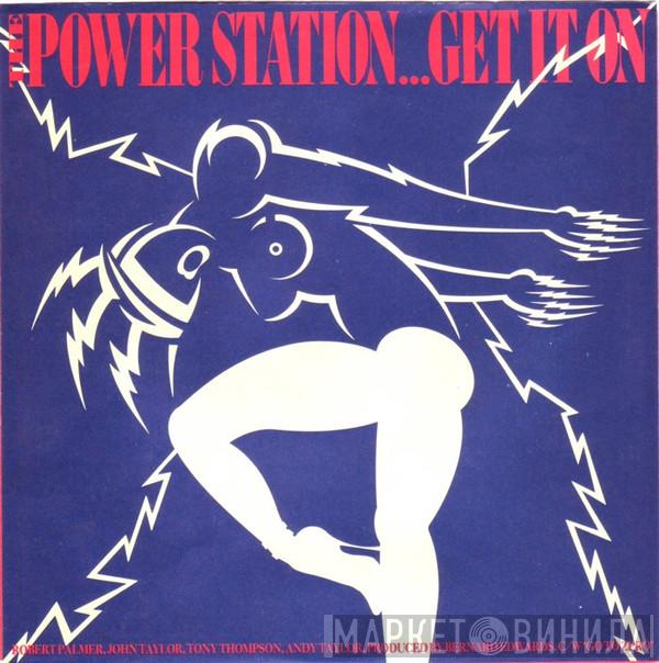  The Power Station  - Get It On (Bang A Gong)