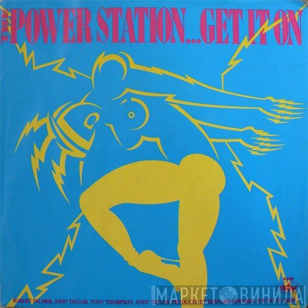  The Power Station  - Get It On (Bang A Gong)