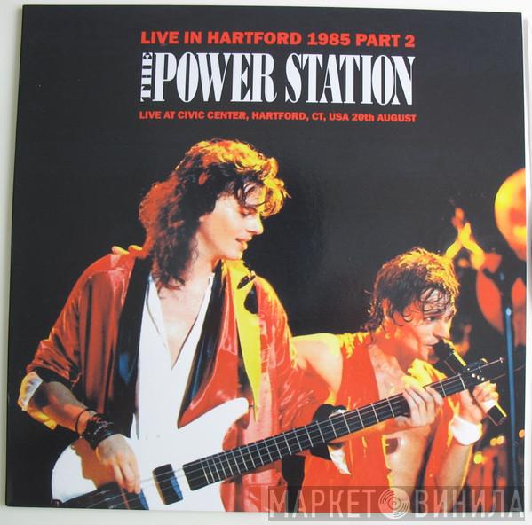  The Power Station  - Live In Hartford 1985 Part 2