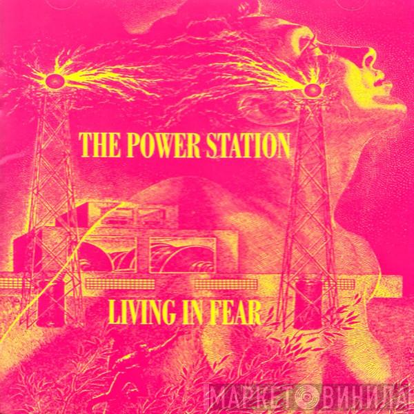  The Power Station  - Living In Fear