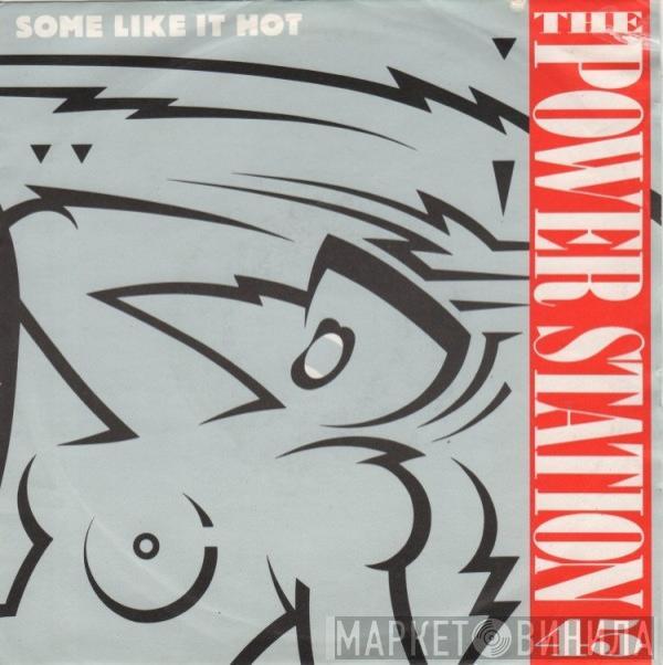  The Power Station  - Some Like It Hot