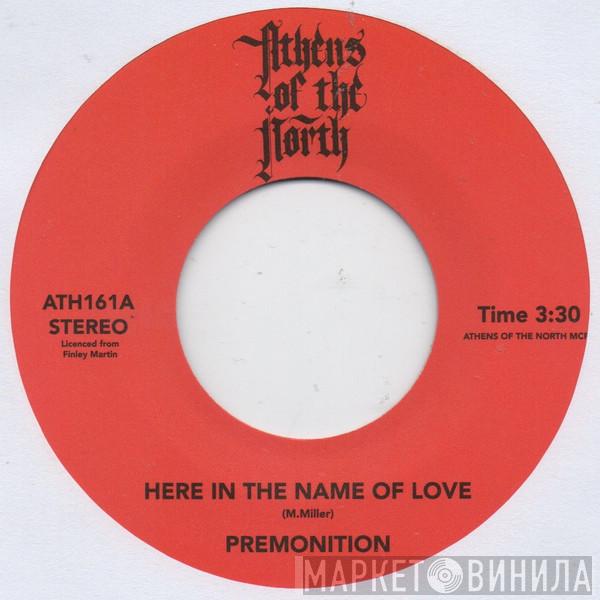 The Premonitions  - Here In The Name Of Love / Righteous Love