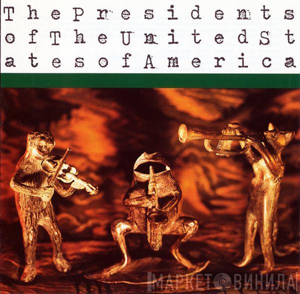  The Presidents Of The United States Of America  - The Presidents Of The United States Of America