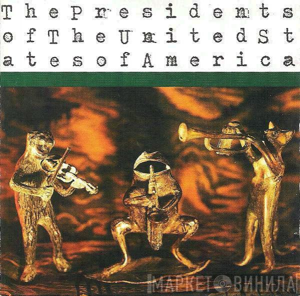  The Presidents Of The United States Of America  - The Presidents Of The United States Of America