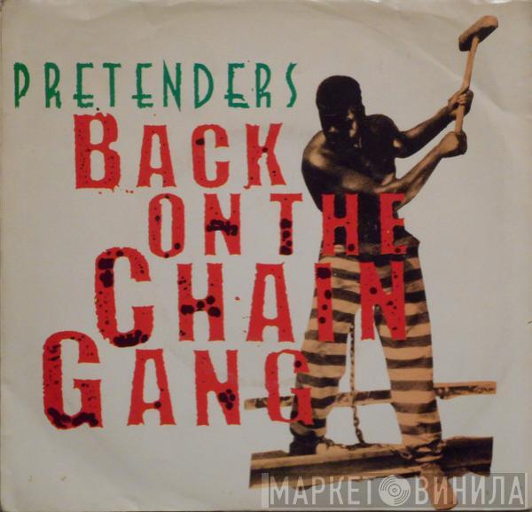  The Pretenders  - Back On The Chain Gang