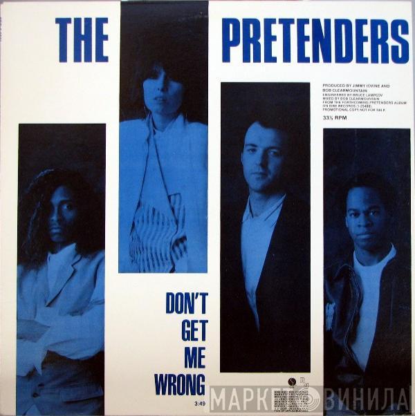  The Pretenders  - Don't Get Me Wrong