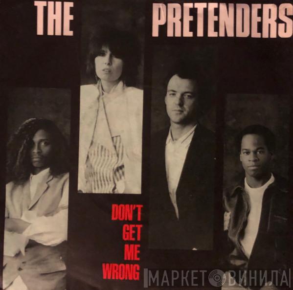 The Pretenders - Don't Get Me Wrong