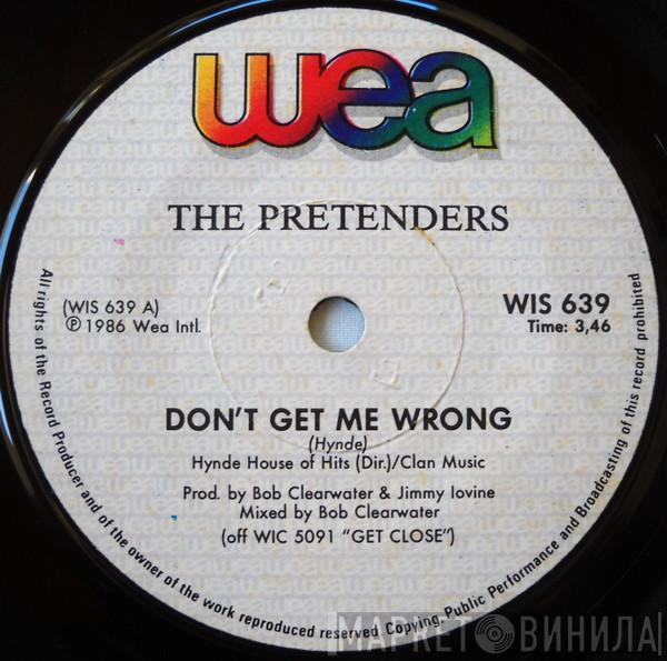  The Pretenders  - Don't Get Me Wrong
