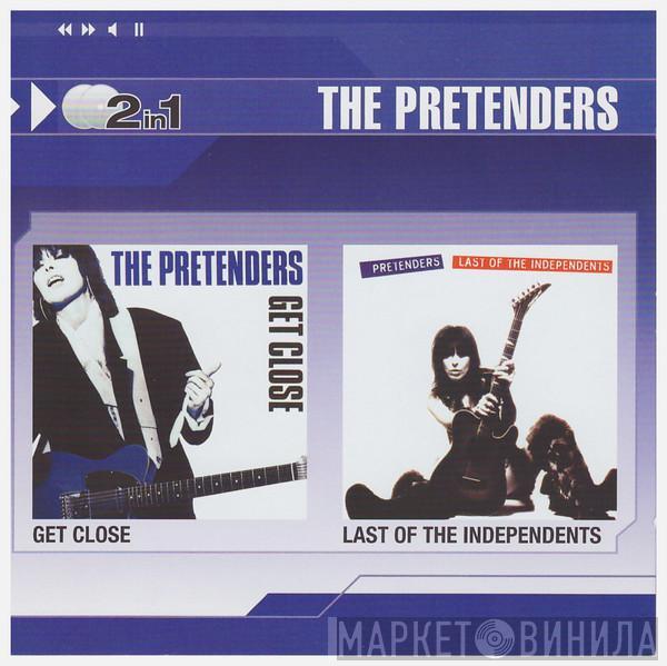 The Pretenders - Get Close / Last Of The Independents