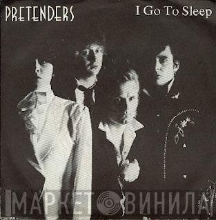  The Pretenders  - I Go To Sleep