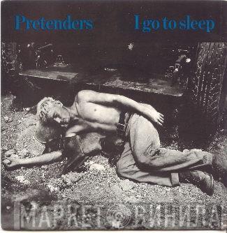  The Pretenders  - I Go To Sleep
