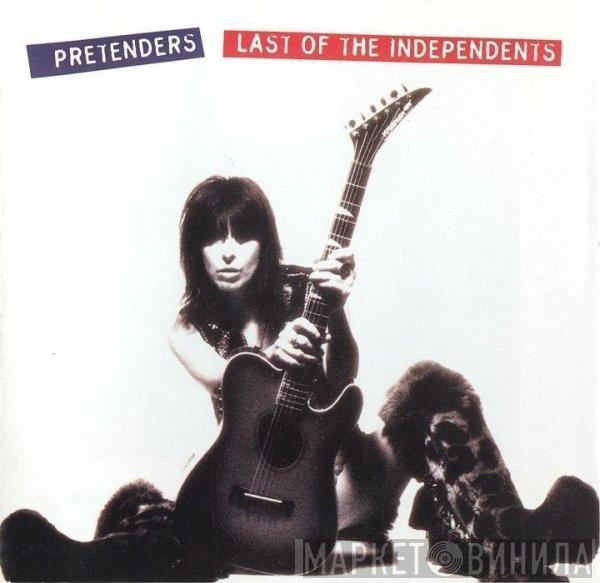 The Pretenders  - Last Of The Independents