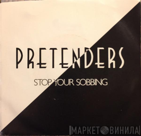  The Pretenders  - Stop Your Sobbing
