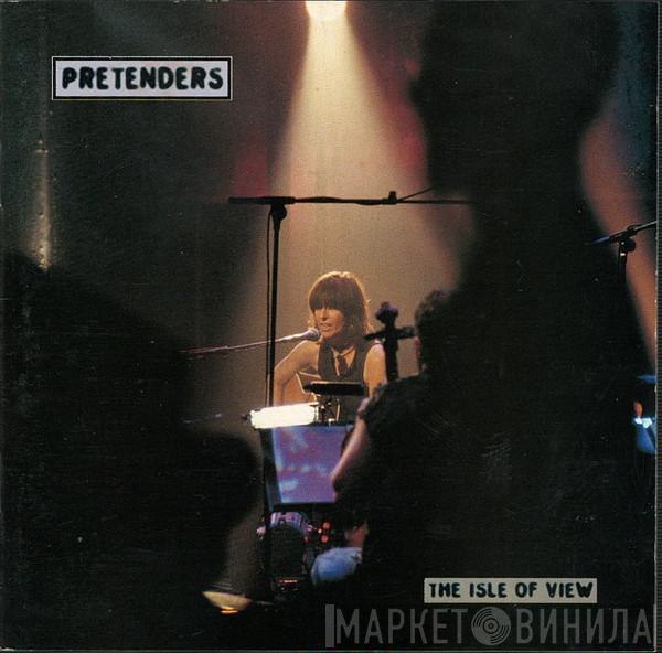  The Pretenders  - The Isle Of View