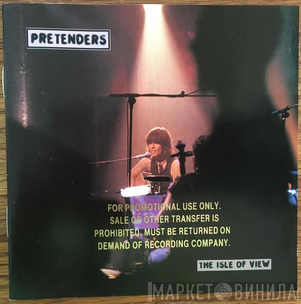  The Pretenders  - The Isle Of View
