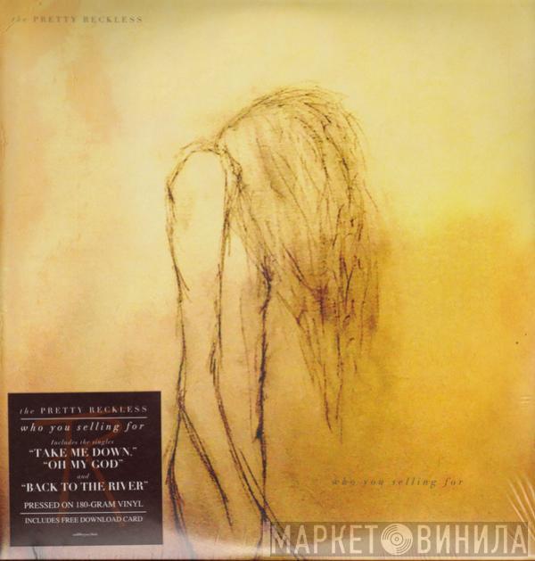  The Pretty Reckless  - Who You Selling For