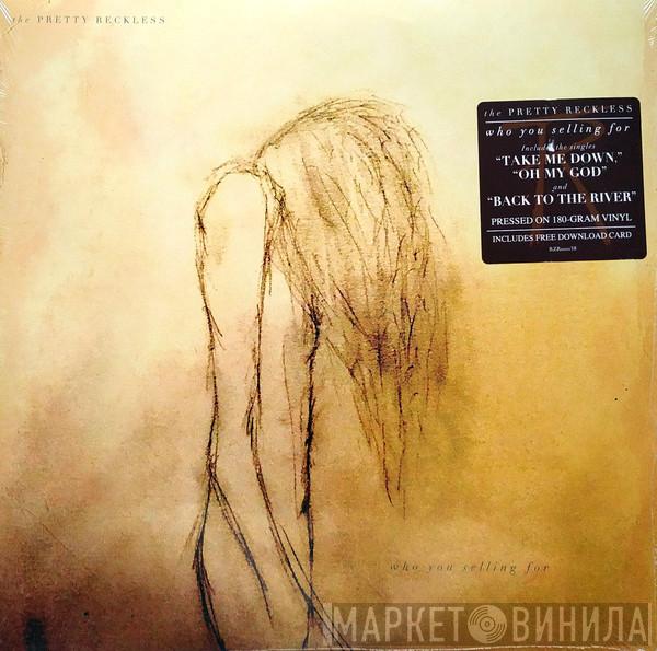  The Pretty Reckless  - Who You Selling For