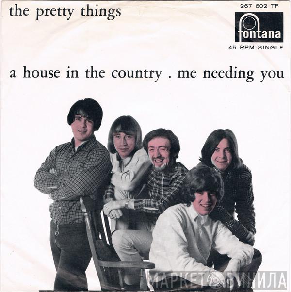  The Pretty Things  - A House In The Country / Me Needing You