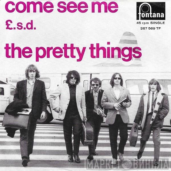  The Pretty Things  - Come See Me / £.s.d.