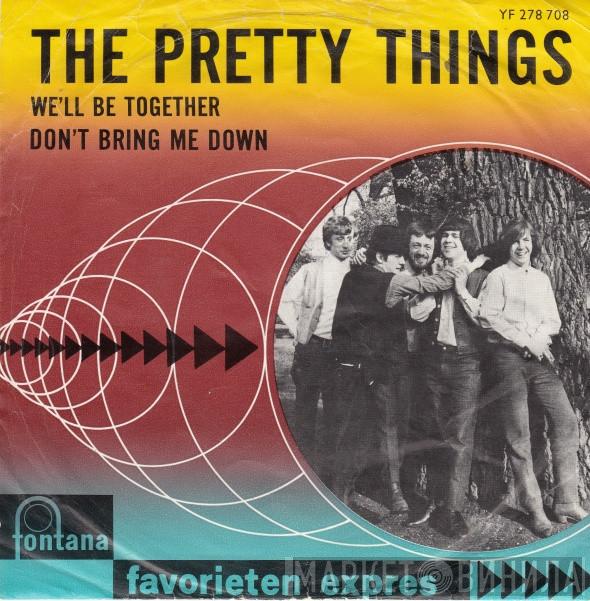 The Pretty Things  - Don't Bring Me Down / We'll Be Together