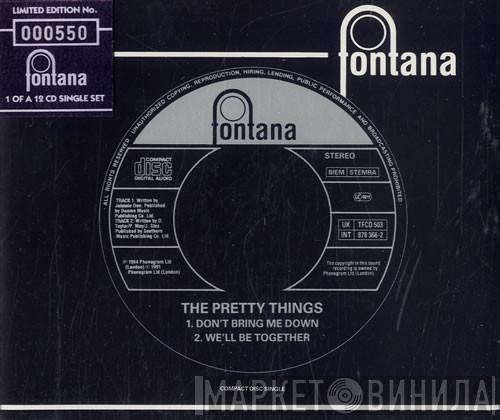  The Pretty Things  - Don't Bring Me Down / We'll Be Together