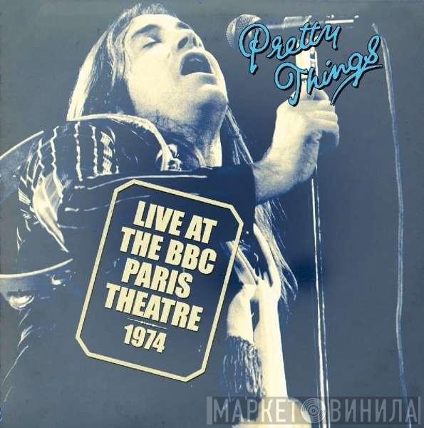 The Pretty Things - Live At The BBC Paris Theatre 1974