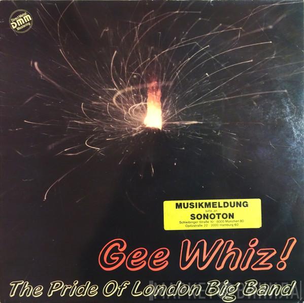 The Pride Of London Big Band - Gee Whiz!