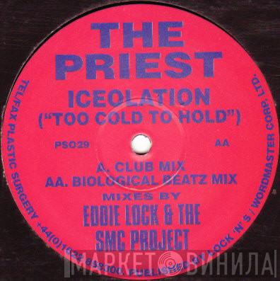 The Priest - Iceolation (Too Cold To Hold)