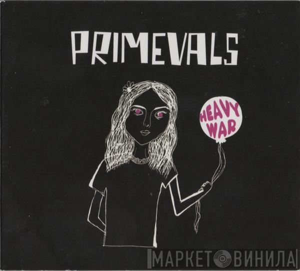  The Primevals  - Heavy War