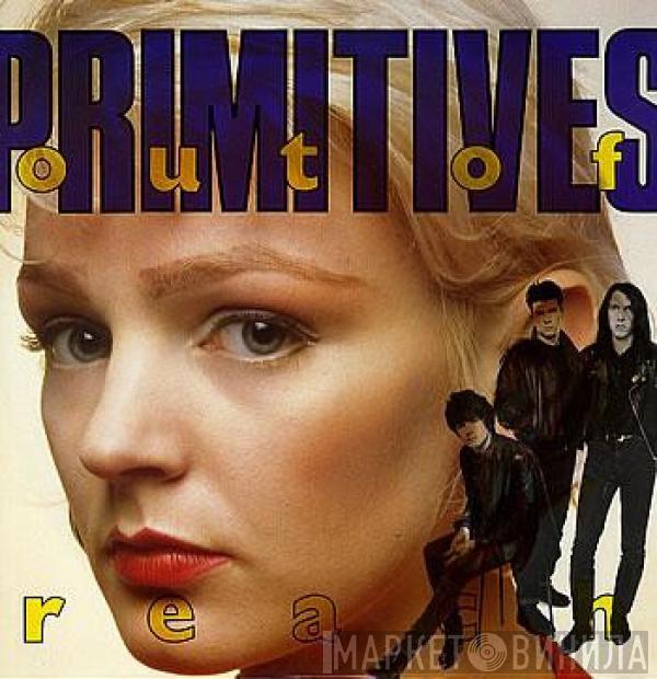  The Primitives  - Out Of Reach