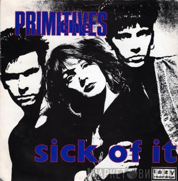The Primitives - Sick Of It