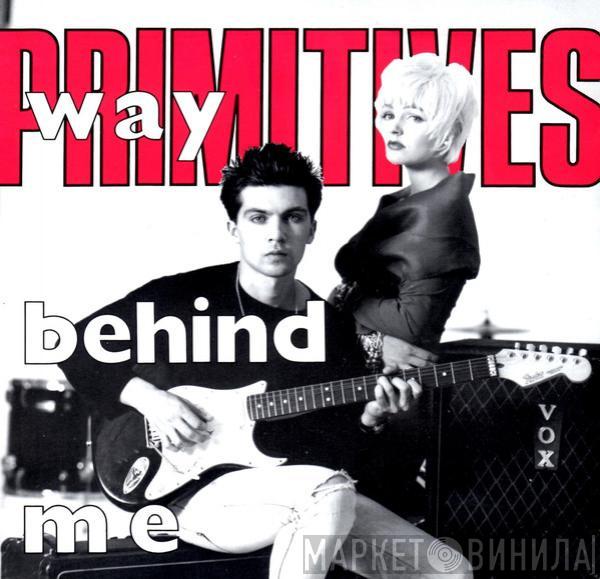 The Primitives - Way Behind Me
