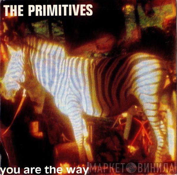 The Primitives - You Are The Way