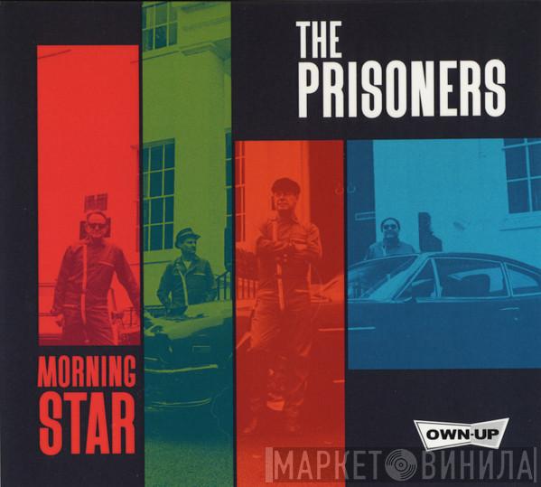 The Prisoners - Morning Star