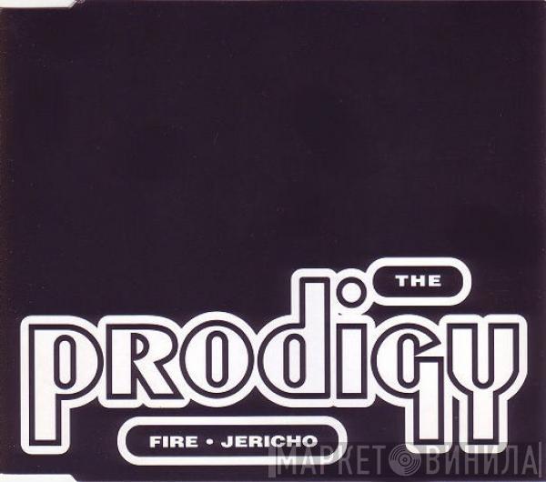  The Prodigy  - Fire • Jericho